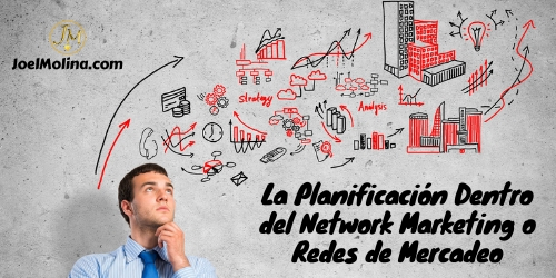 La Planificación Dentro del Network Marketing o Redes de Mercadeo