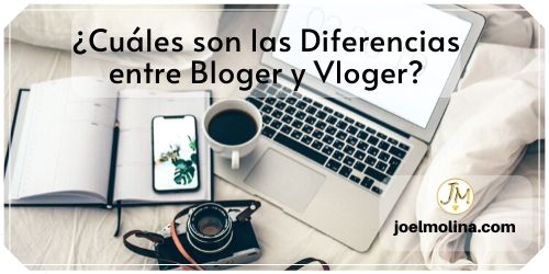 Cuáles son las Diferencias entre Bloger y Vloger