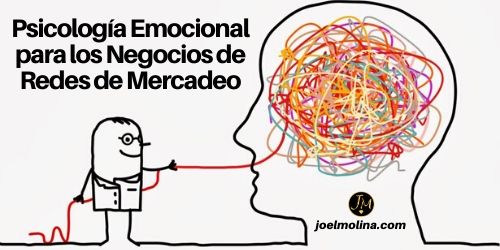 Psicología Emocional para los Negocios de Redes de Mercadeo