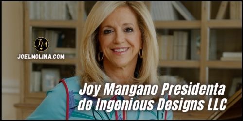 Disposición para la Justicia Joy Mangano Presidenta de Ingenious Designs LLC - Joel Molina
