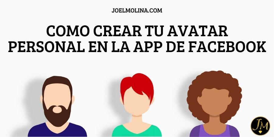 Como Crear tu Avatar Personal en la App de Facebook