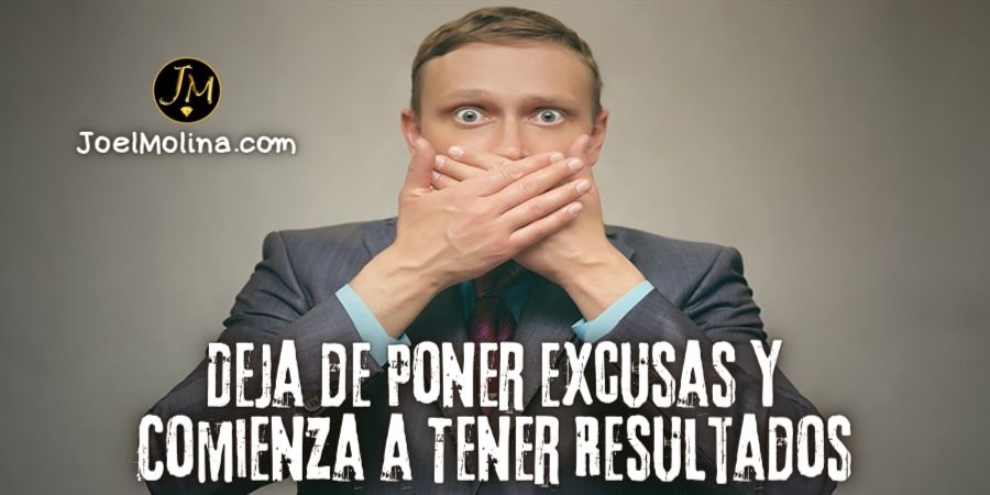 Como Dejar de Poner Excusas y Comenzar a Tener Resultados