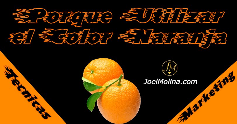 Porque Utilizar el Color Naranja Como Estrategia de Marketing