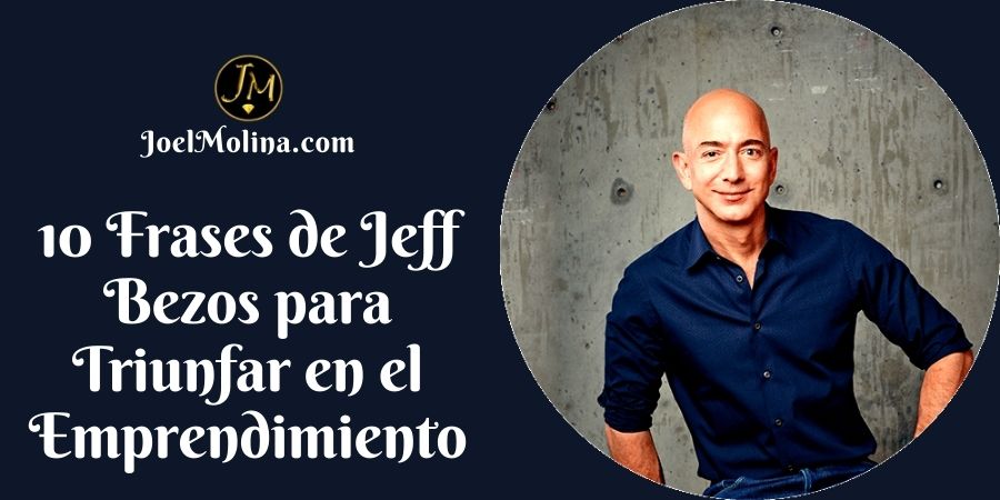 10 Frases de Jeff Bezos para Triunfar en el Emprendimiento