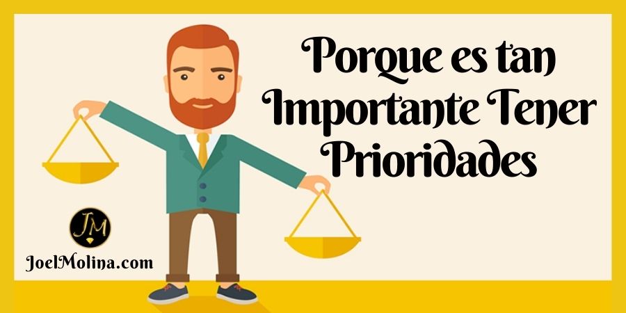 Porque es tan Importante Tener Prioridades en los Negocios y el Emprendimiento