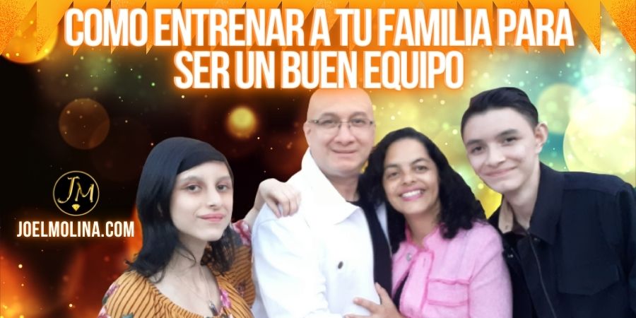 Como Entrenar a tu Familia para ser un Buen Equipo