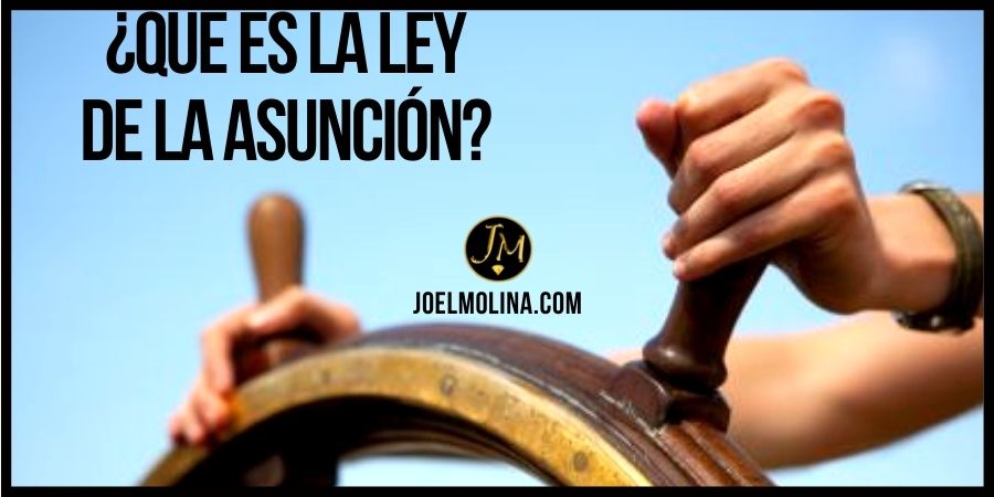 ¿Qué es la Ley de la Asunción y Como Aplicarla en los Negocios?