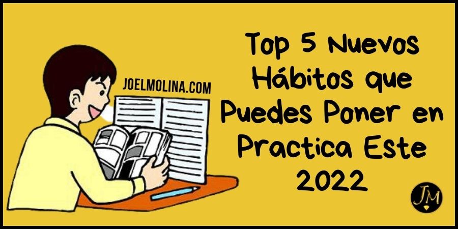 Top 5 Nuevos Hábitos que Puedes Poner en Practica Este 2022