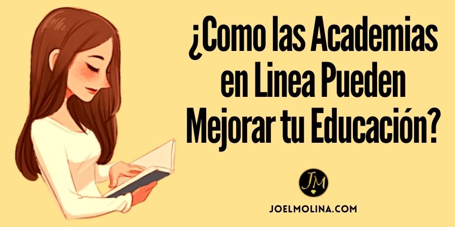 Como las Academias en Linea Pueden Mejorar tu Educación