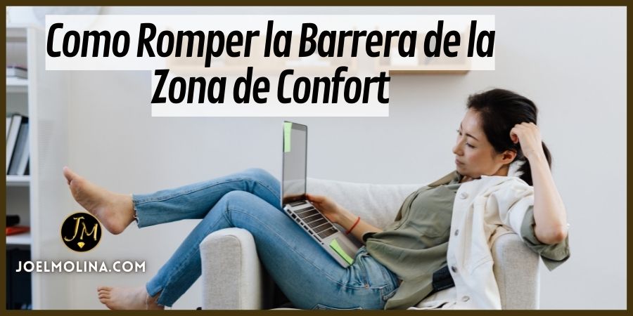 Como Romper la Barrera de la Zona de Confort