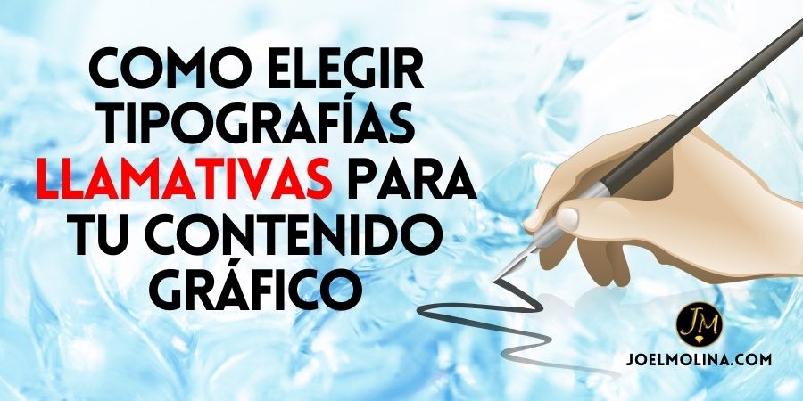 Como Elegir Tipografías llamativas para tu Contenido Gráfico