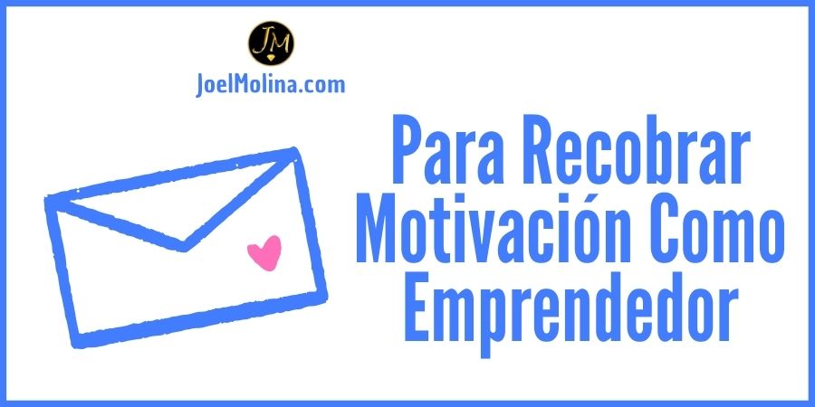 Esta Maravillosa Carta de Hará Recobrar la Motivación Como Emprendedor