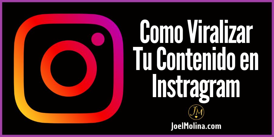 Como Viralizar Tu Contenido en Instragram y Ganar Seguidores